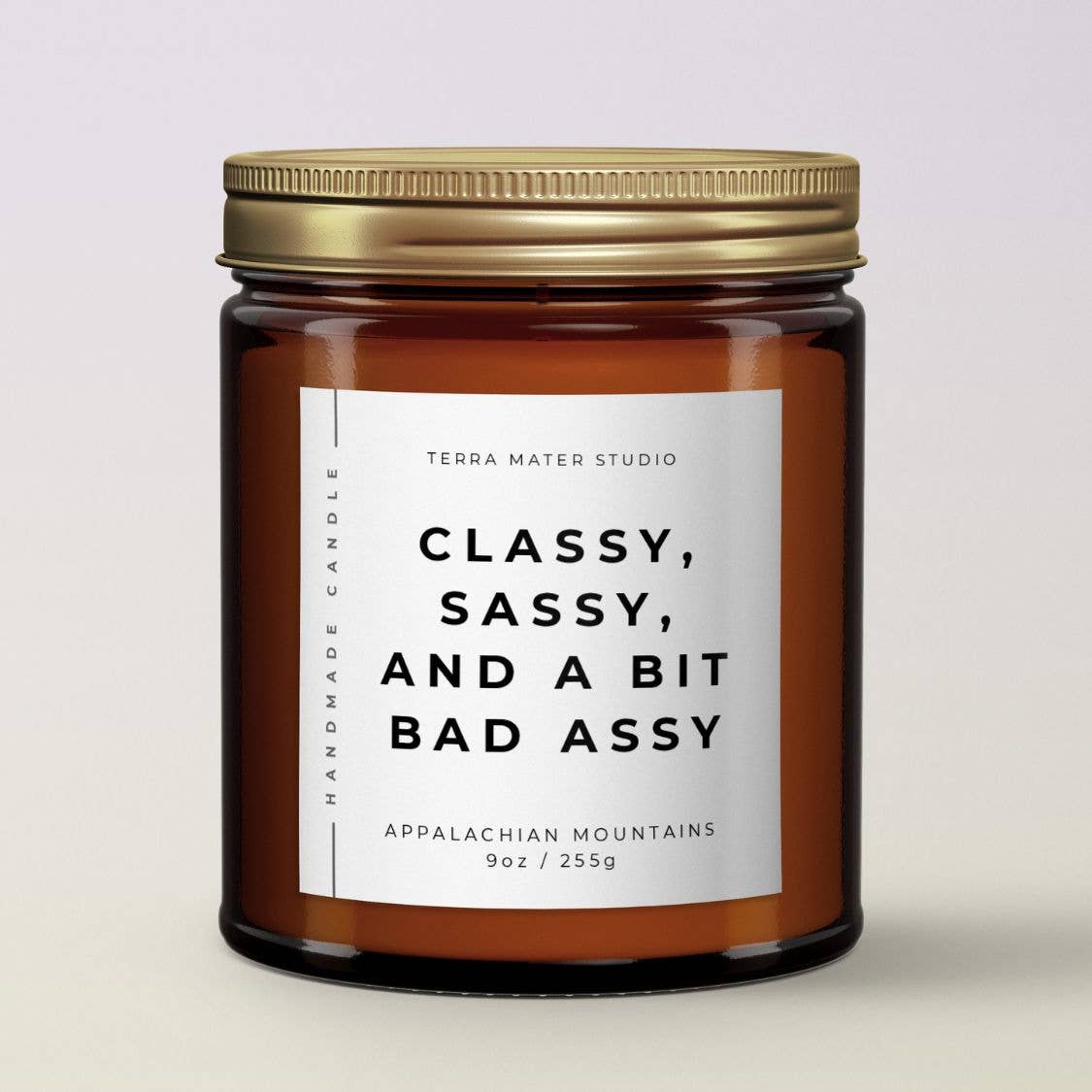Classy, Sassy And A Bit Bad Assy Candle