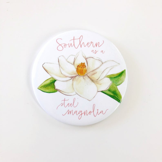 Southern as a Steel Magnolia Magnet